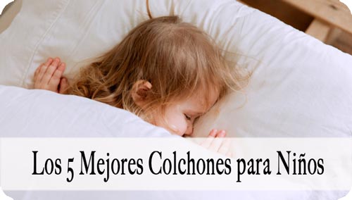 Los 5 Mejores Colchones para Niños en 2025